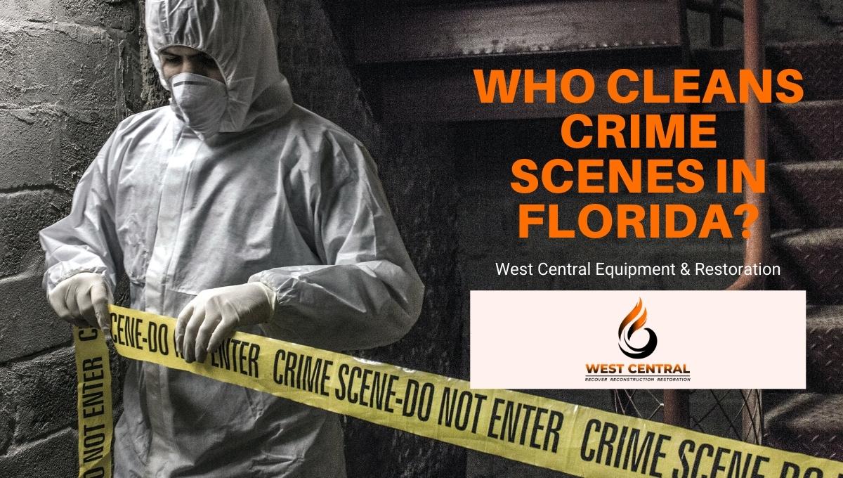 Who Cleans Crime Scenes In Florida